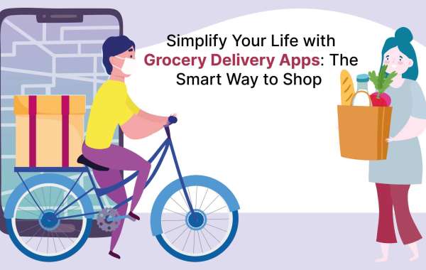 Simplify Your Life with Grocery Delivery Apps: The Smart Way to Shop